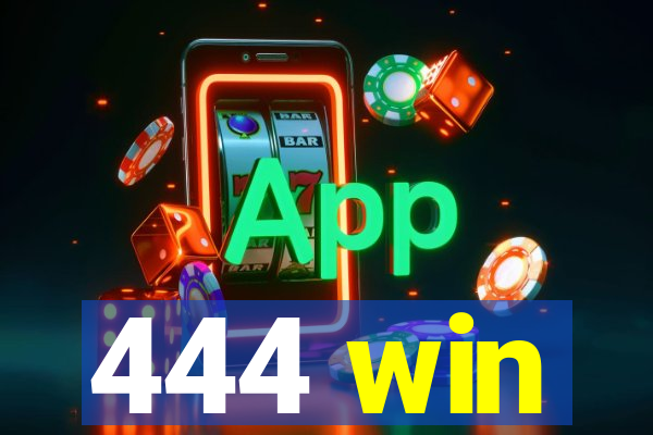 444 win